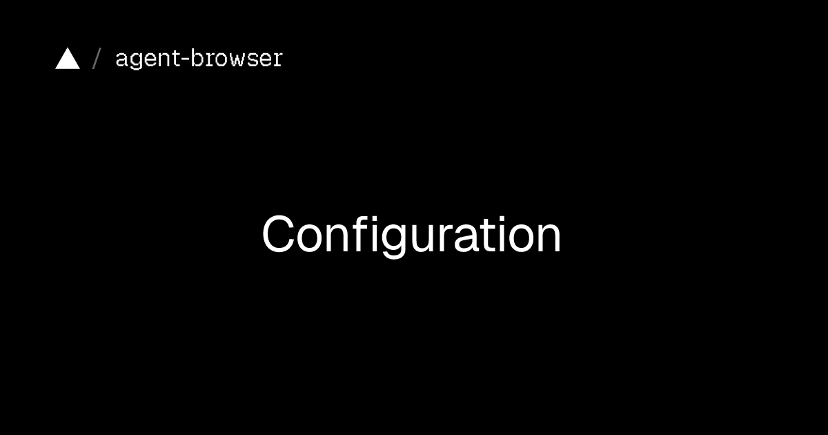 Configuration | agent-browser